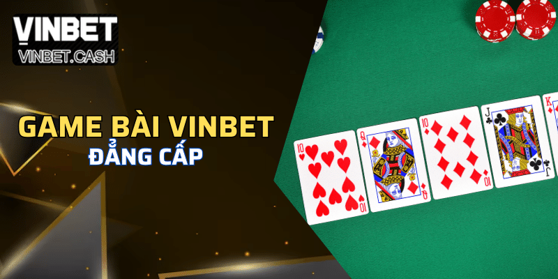 Game bài VINBET Đẳng Cấp