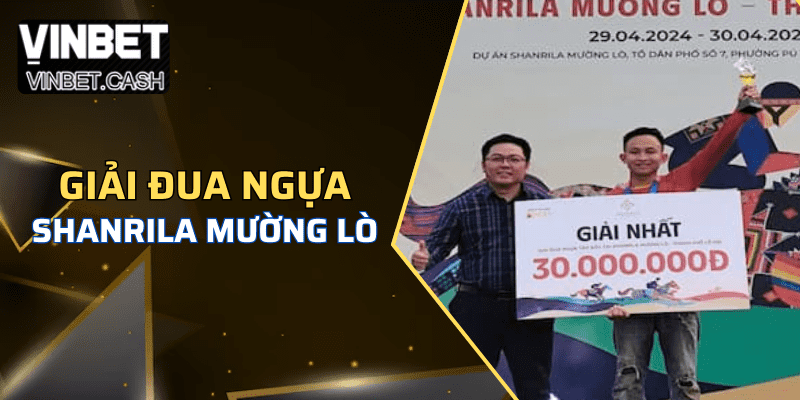 Tổng quan về Giải đua ngựa Shanrila Mường Lò