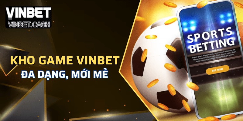 Đua ngựa và cá cược thể thao như bóng đá, bóng rổ, NBA, NRl...là các game nổi bật tại Vinbet