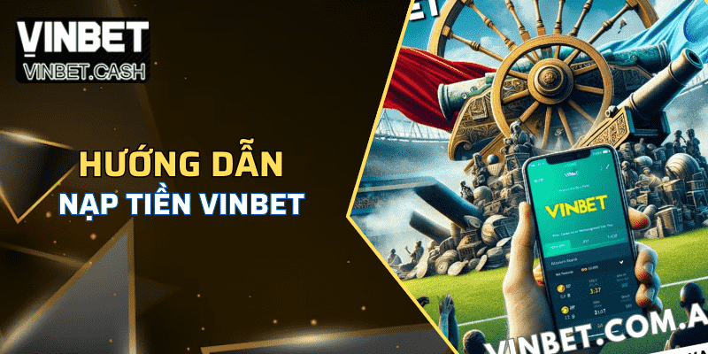 Nạp tiền Vinbet thông qua thẻ Ngân hàng/Debit Card